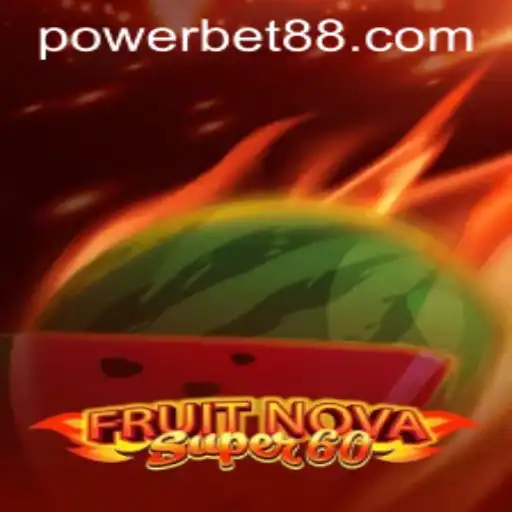 Exploring FruitNovaSuper60: A Powerbet Adventure