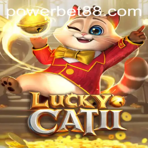 Unveiling the Thrills of LuckyCatII and the Innovative Powerbet Feature